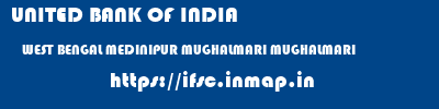 UNITED BANK OF INDIA  WEST BENGAL MEDINIPUR MUGHALMARI MUGHALMARI  ifsc code